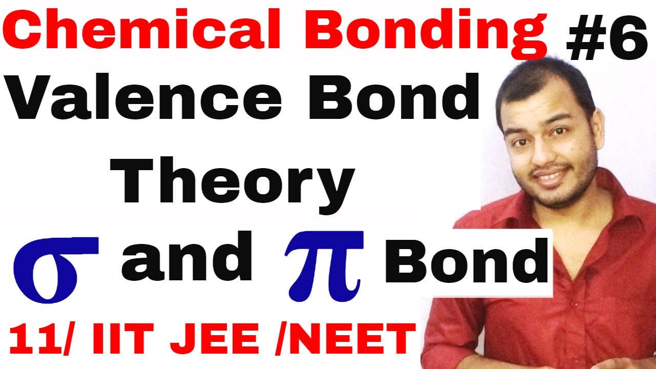 11 chap 4 || Chemical Bonding 06 || Valence Bond Theory VBT || Difference between sigma and Pi Bond