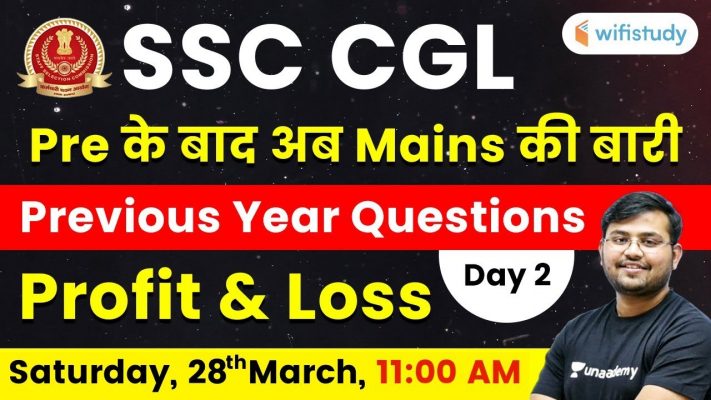 11:00 AM - SSC CGL Mains 2019-20 | Maths by Sahil Sir | Profit & Loss Previous Year Questions
