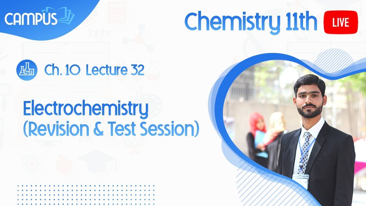 11th Chemistry Live Lecture 32, Ch no 10, Electrochemistry (Revision & Test Session)