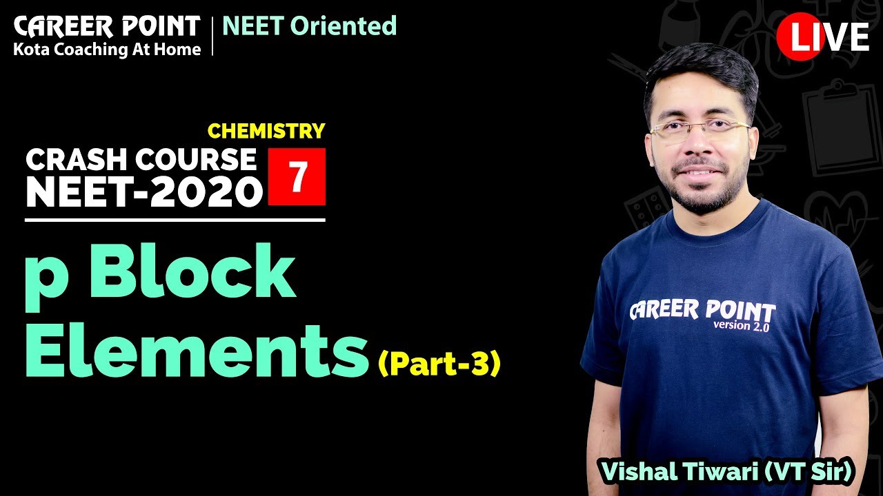 P- Block Elements | Crash Course NEET 2020 | Chemistry | Vishal Tiwari  Sir | Career Point Kota