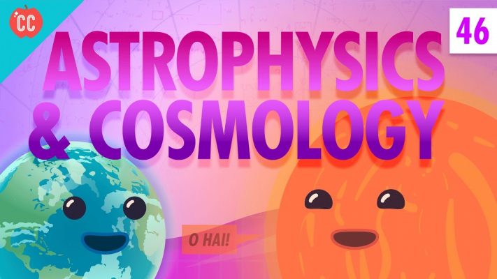Astrophysics and Cosmology: Crash Course Physics #46