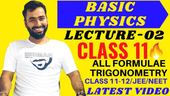 BASIC PHYSICS- PART 2 || CLASS 11 SCIENCE- ALL FORMULAS OF TRIGONOMETRY FOR 11TH &12TH CBSE