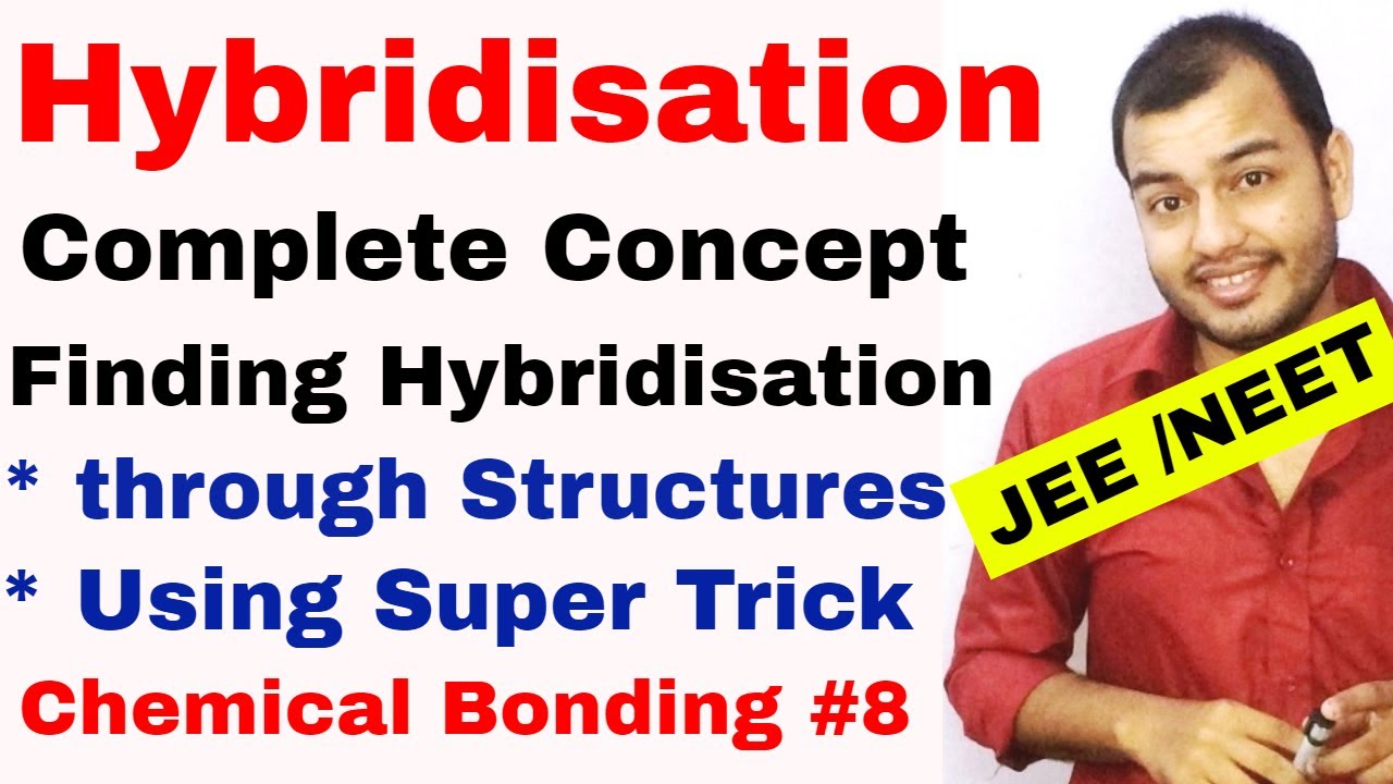 Chemical Bonding 08 | Hybridisation | How to Find Hybridisation | Hybridisation of Atom IIT JEE NEET