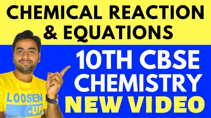 CHEMICAL REACTION AND EQUATIONS (NEW VIDEO) | CLASS 10 CBSE CHAPTER 1