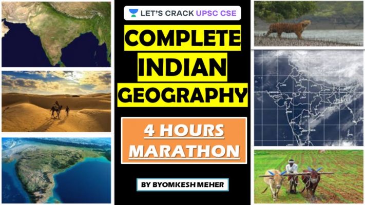 Complete Indian Geography | 4 Hours Marathon | UPSC CSE 2020/2021 | Byomkesh Meher