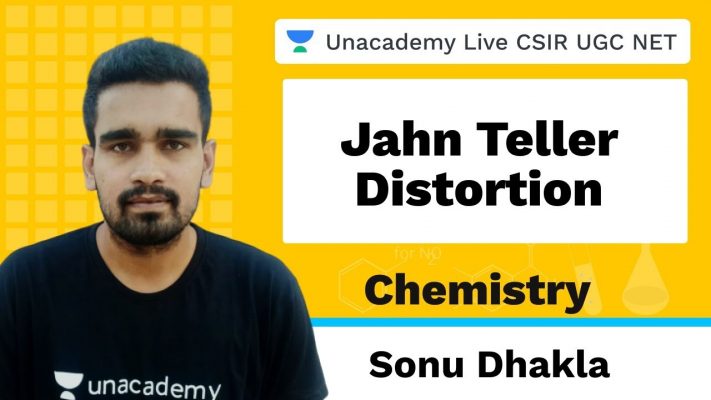 Jahn teller Distortion | Chemical Science | Unacademy Live CSIR UGC NET | Sonu Dhakla