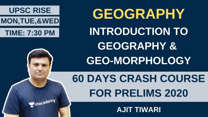 L1: Introduction to Geography & Geomorphology | 60 Days Crash Course for Prelims 2020 | Ajit Tiwari