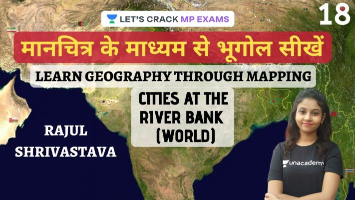 Learn Geography Through Mapping (Part 18) | Cities at the River Bank (World) | MPPSC 2020 | Rajul