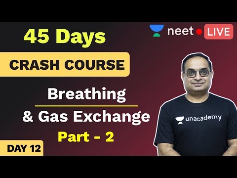 NEET: 45 Days Biology Crash Course | Day 12 | Breathing & Gas Exchange | Unacademy NEET | Sachin Sir