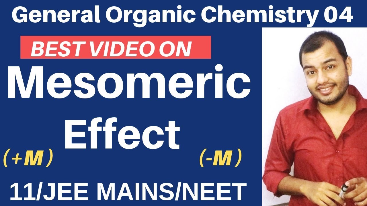 Organic Chemistry || GOC 04 || Resonance 03 : Mesomeric Effect Complete Topic JEE MAINS/NEET ||