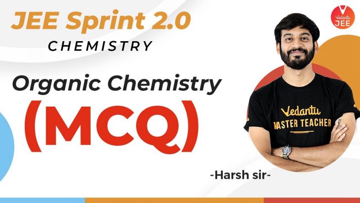 Organic Chemistry JEE (MCQs) | JEE Main Sprint 2.0 | JEE Chemistry | JEE Main April 2020 | Vedantu