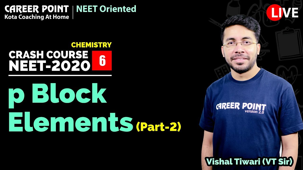 P- Block Elements | Crash Course NEET 2020 | Chemistry | Vishal Tiwari  Sir | Career Point Kota