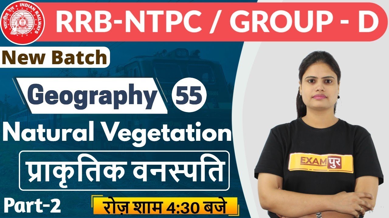 RRB NTPC (CBT-1)||Geography||By Aarooshi Ma'am|| Class-55 ||Natural vegetation part-2
