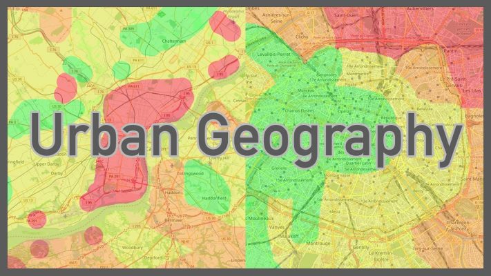 Urban Geography: Why We Live Where We Do