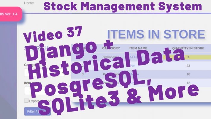 37 - POSTGRESQL, SQLITE & MORE - HOW TO KEEP DJANGO MODEL UPDATE HISTORY - STOCK MANAGEMENT SYSTEM