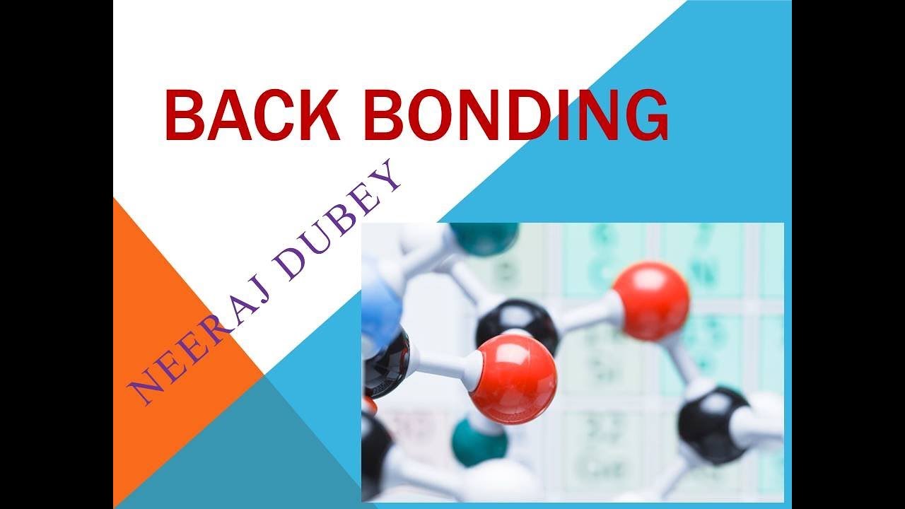 BACK BONDING | chemical bonding | inorganic chemistry | Neeraj dubey