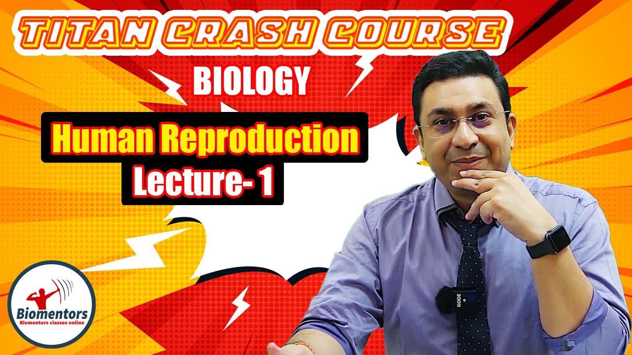 Biology: Human Reproduction - 1 | Titan Crash Course | NEET 2021 | Biomentors Online | Dr. Geetendra