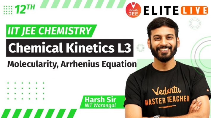 Chemical Kinetics L3 | Molecularity, Arrhenius Equation | IIT JEE Chemistry (12th) by Harsh Sir