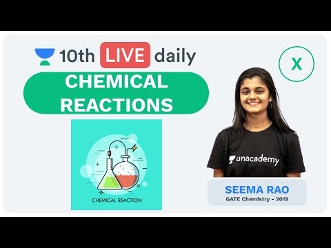 Chemical Reactions - Lecture 1 | Class 10 | Unacademy Foundation - Chemistry | Seema Rao