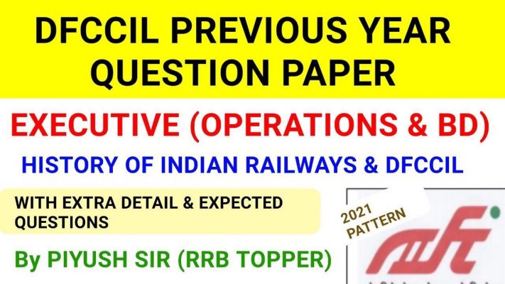 dfccil previous year paper/History of Indian Railways and DFCCIL/dfccil executive operations and bd