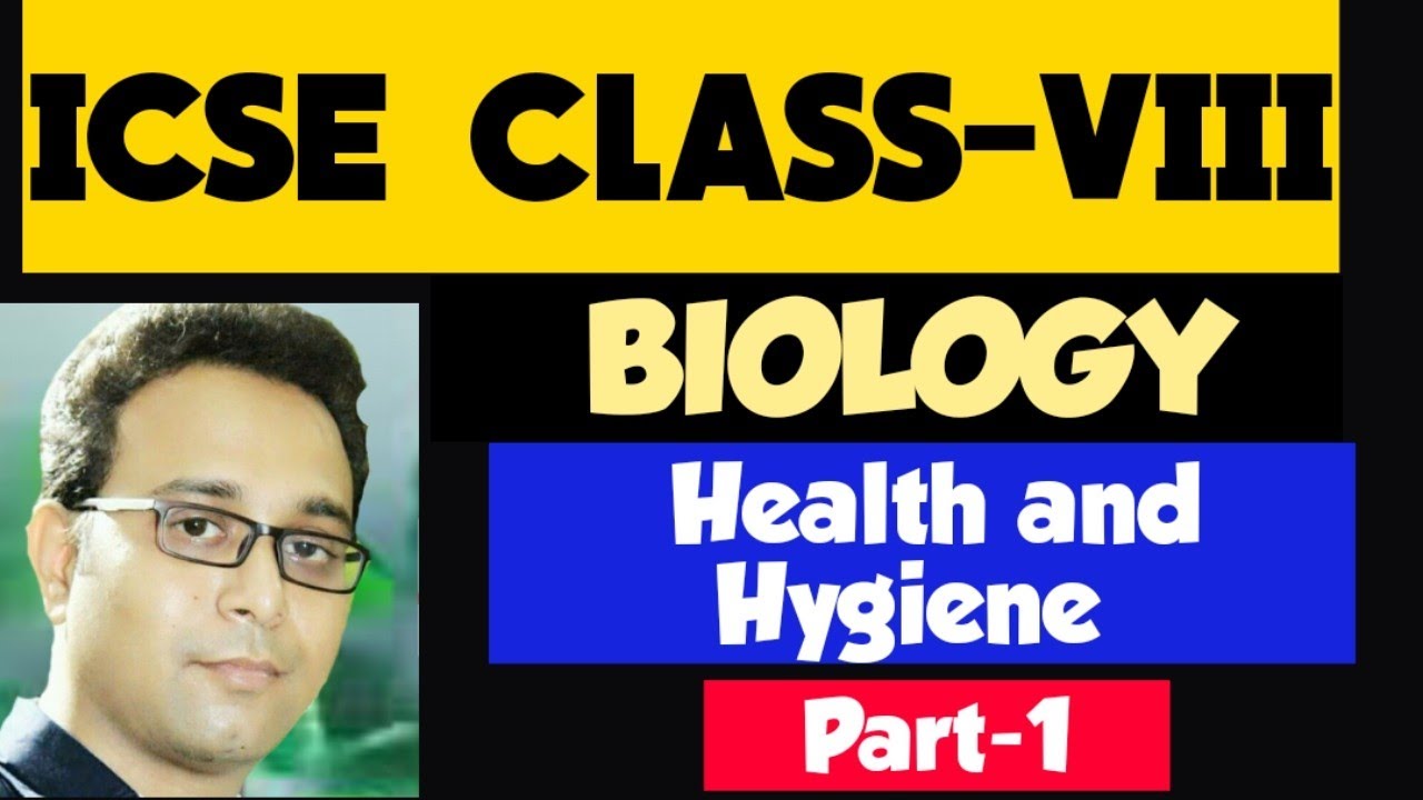 ICSE - Class 8  Biology Health and Hygiene | Part-1 | By Arunava sir