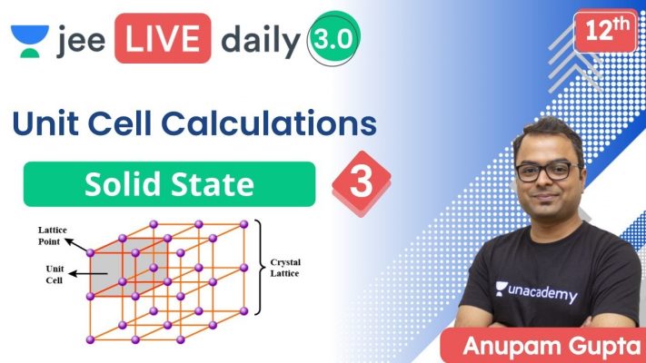 JEE: Solid State L3 | Unit Cell Calculations | Unacademy JEE | JEE Chemistry | Anupam Gupta
