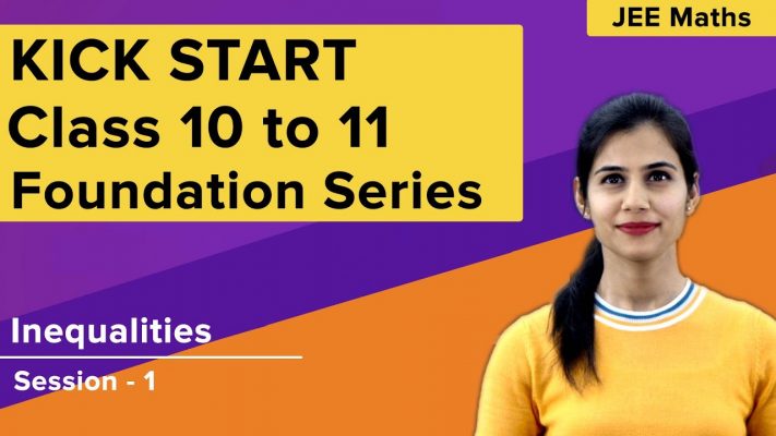 Kick Start Series | Class 10 to 11 | Inequalities | Session 1 | MATHS | JEE | Bhoomika Ma'am