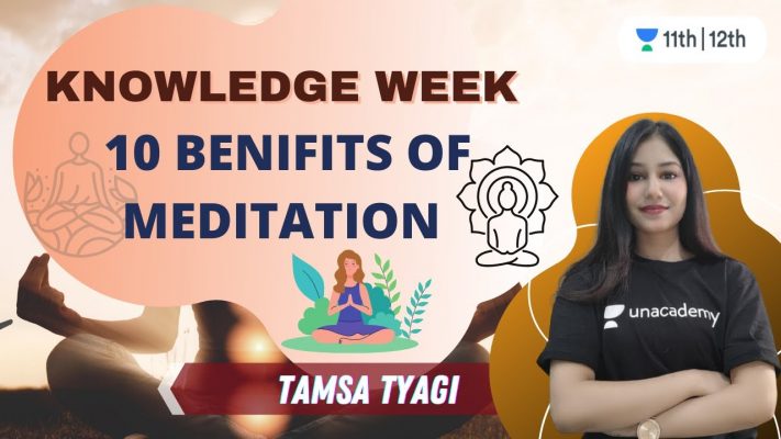 KNOWLEDGE WEEK | 10 Benifits of Meditation | Biology | Tamsa Tyagi