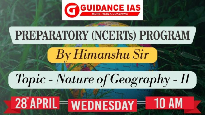 Preparatory (NCERTs) Program By Himanshu Sir ( Topic - Nature of Geography - II )