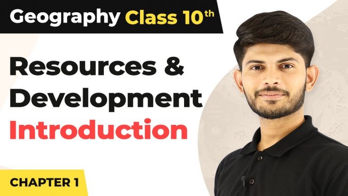 Resources and Development - Introduction | Class 10 Geography