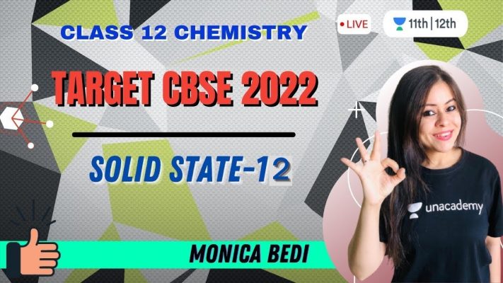 Solid State 12 | Target CBSE 2022  | Chemistry | Unacademy 11th & 12th | Monica Bedi