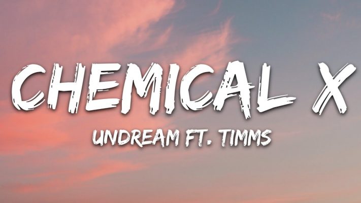 UNDREAM - Chemical X (Lyrics) feat. TIMMS