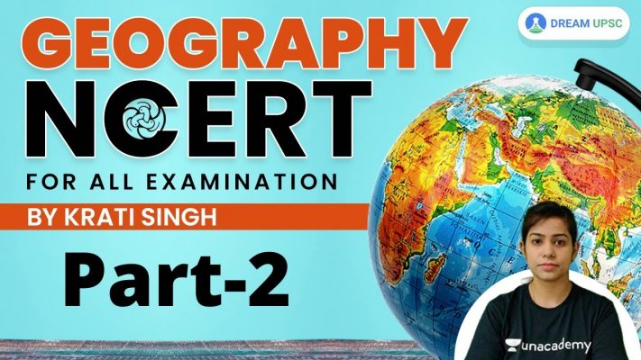 UPSC CSE | Geography NCERT for all Examination (Part-2) | Krati Singh