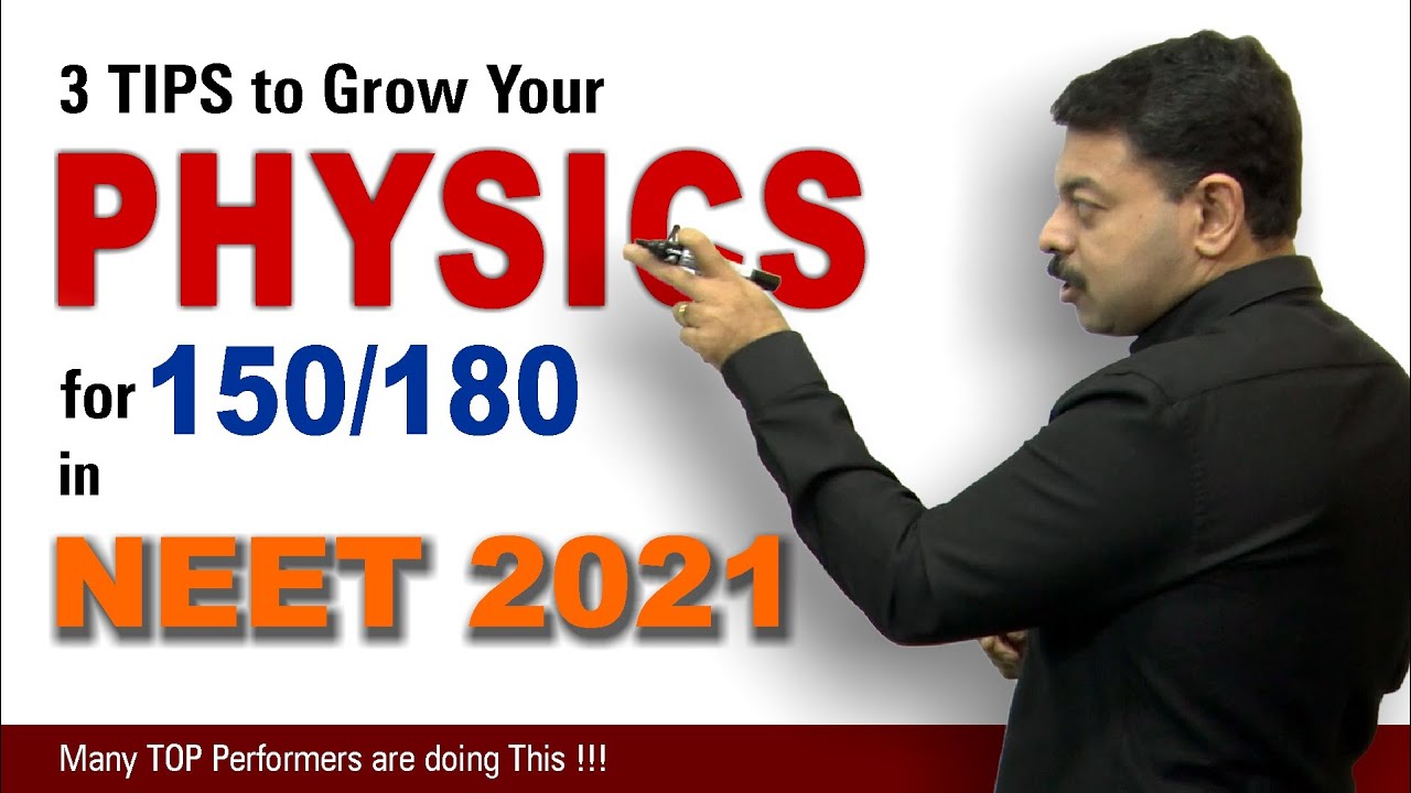 3 TIPS to grow PHYSICS for 150/180 in NEET 2021 | Final Physics Strategy