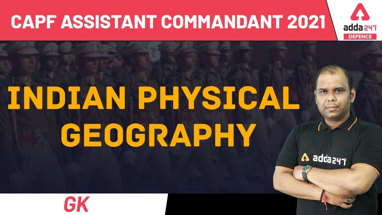 CAPF Assistant Commandant 2021 | General Knowledge | Indian Physical Geography