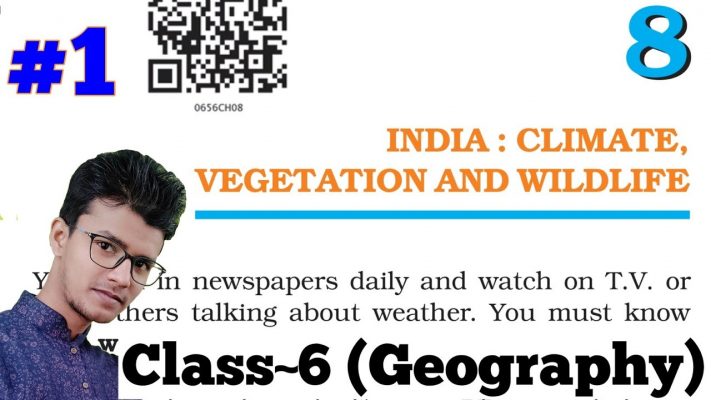 NCERT Class 6 Geography chapter 8 | India : Climate, Vegetation & Wildlife with Q/A