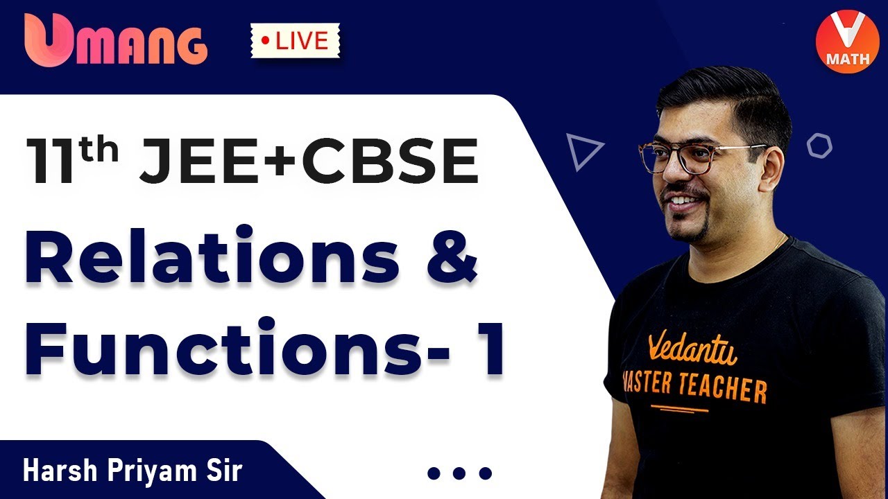 Relations & Functions L-1 | Class 11 Maths | JEE+CBSE | Harsh Priyam Sir | Umang-XI | Vedantu Math