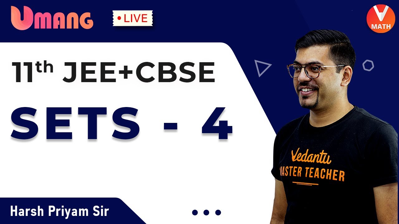 Sets L-4 | Class 11 Maths | JEE+CBSE | Harsh Priyam Sir | Umang-XI | Vedantu Math